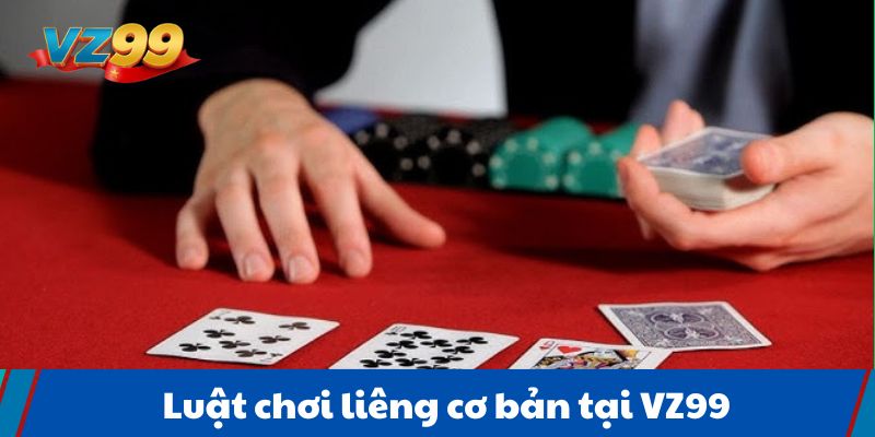 Luật chơi liêng cơ bản tại VZ99